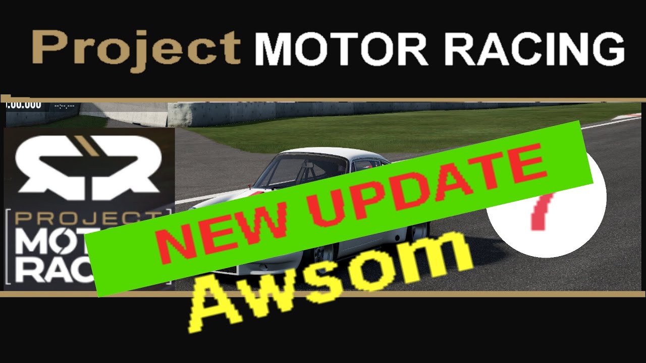 Project Motor Racing Latest update, Better?
