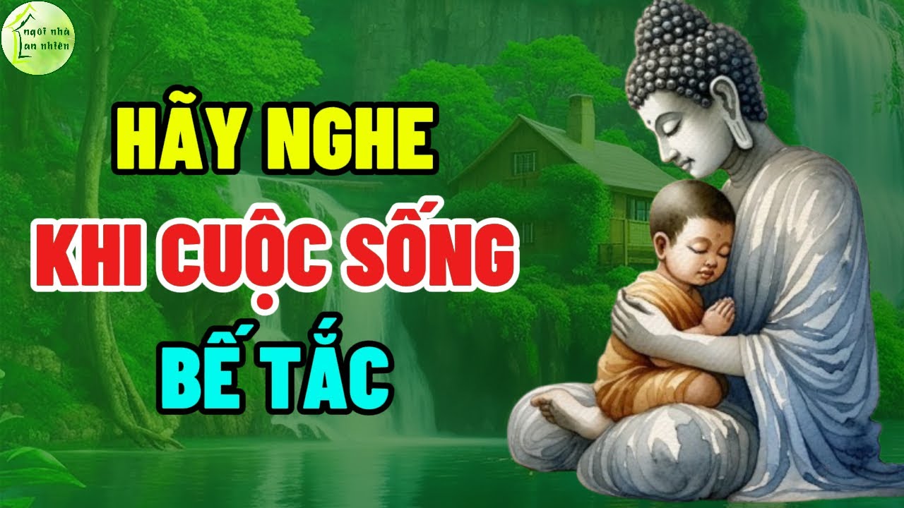 Hãy Nghe Khi Cuộc Sống Bế Tắc - Trần Ngọc San 💚 Ngôi Nhà An Nhiên
