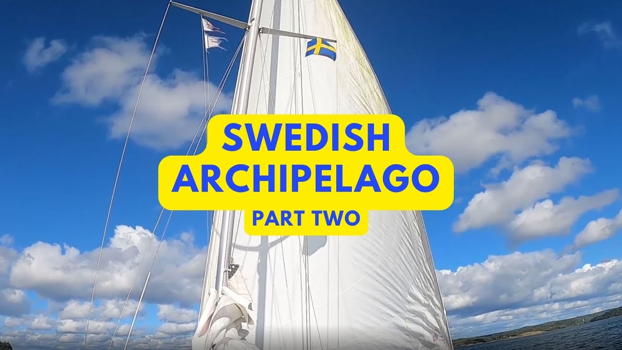 Swedish Archipelago - Sailing through wonderful landscapes - Part two