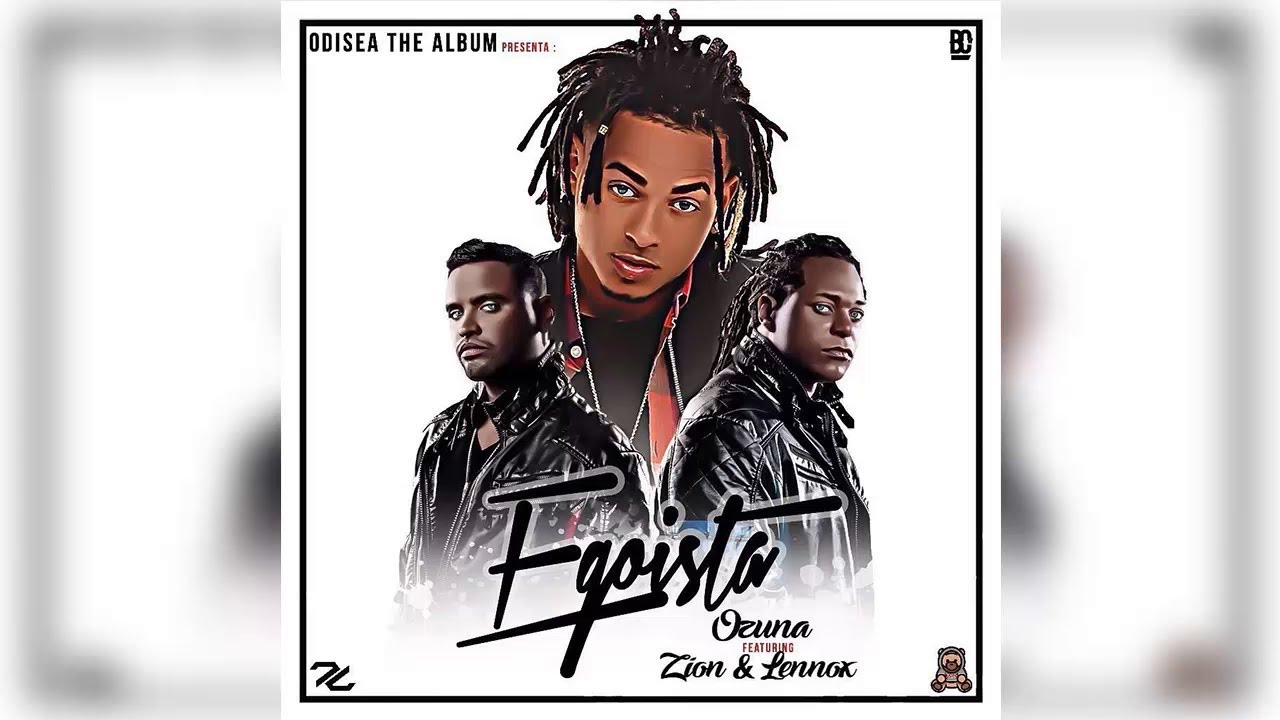OZUNA FT ZION Y LENNOX - EGOISTA MAMBO REMIX