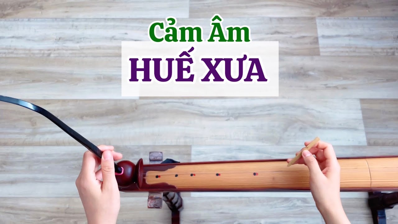 HUẾ XƯA (Cảm Âm) | Anh Bằng | Đàn Bầu Huyền Ly