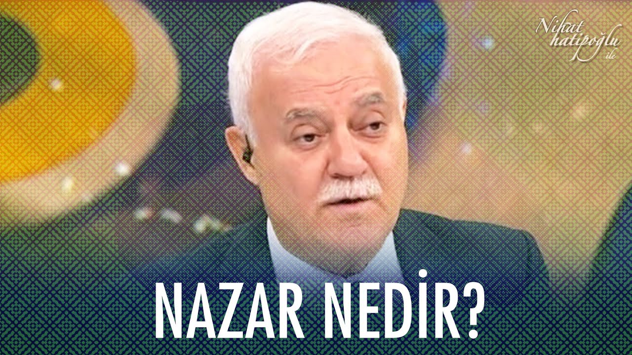 Nazar nedir? - Nihat Hatipoğlu Sorularınızı Cevaplıyor 13 Kasım 2020