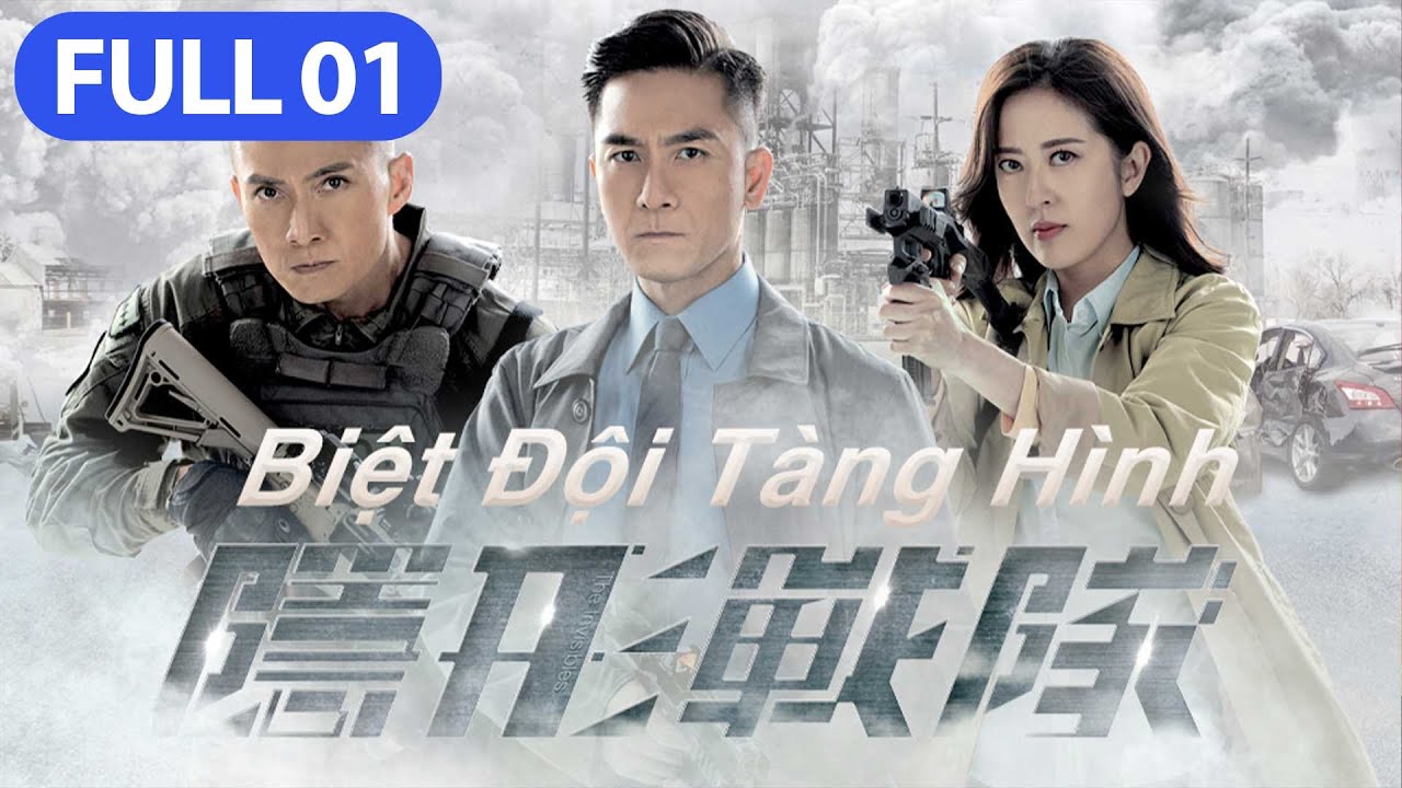 Biệt Đội Tàng Hình – Tập 1 (Lồng Tiếng) Mã Quốc Minh, Đường Thi Vịnh, Trần Sơn Thông