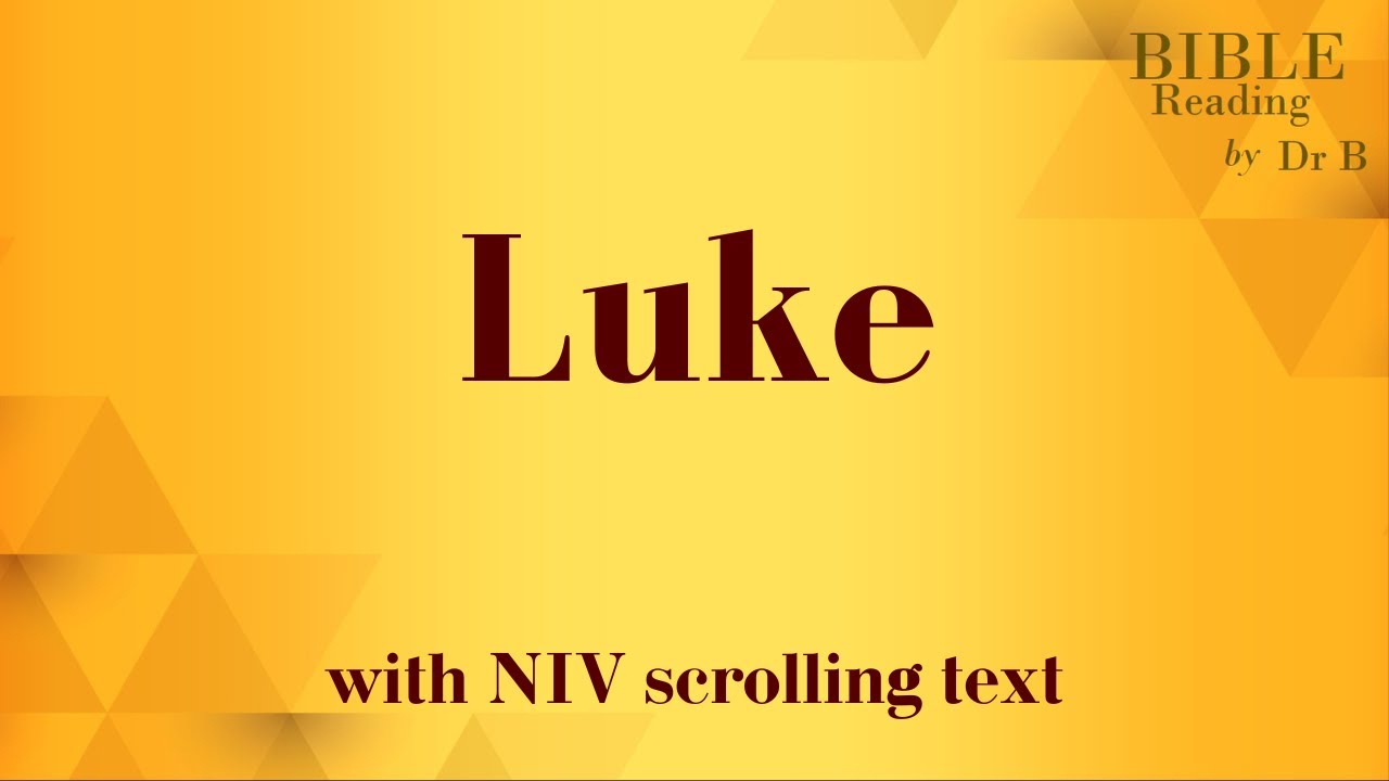 Luke NIV Bible reading with scrolling text