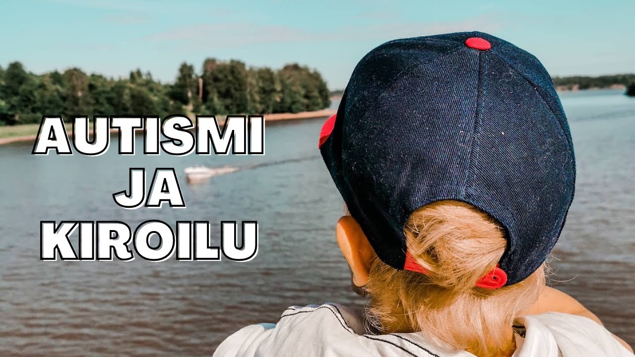 AUTISMI JA KIROILU