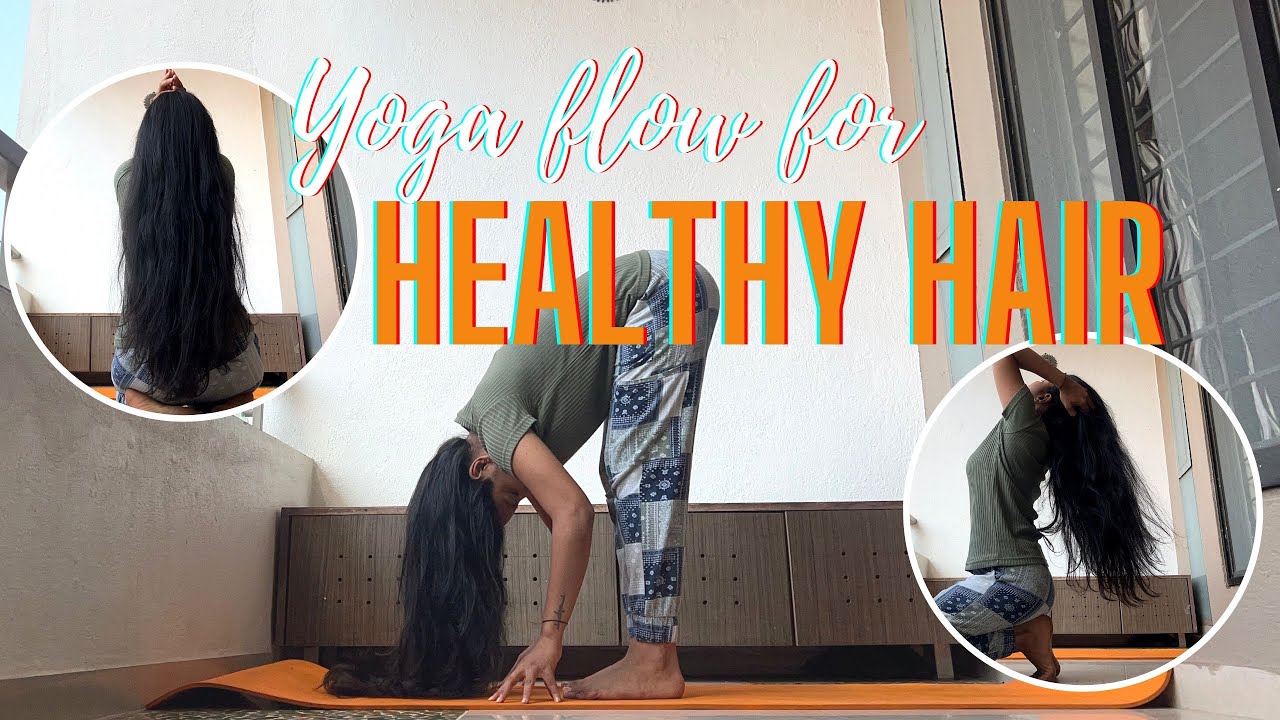 Yoga for Healthy Hair | Thick Long Hair | Scalp Nourishment | Reduced Hair Fall and Damage Free