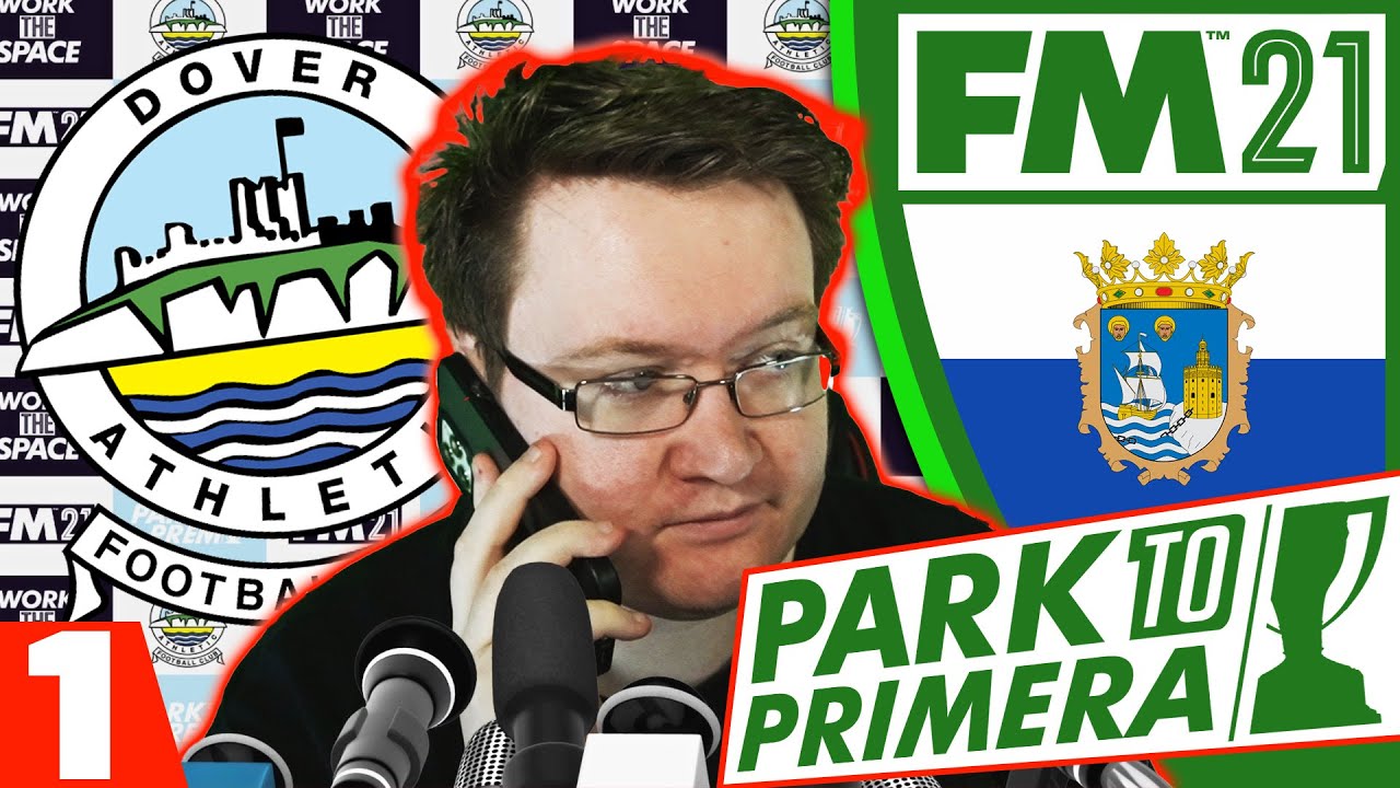 They Think It's All Dover! | FM21 Park to Primera #1 | Football Manager 2021 Let's Play
