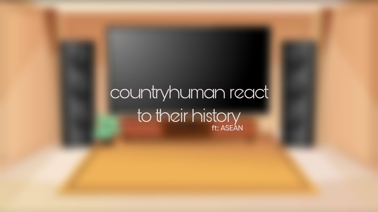 countryhumans react to their history // ASEAN // part 1