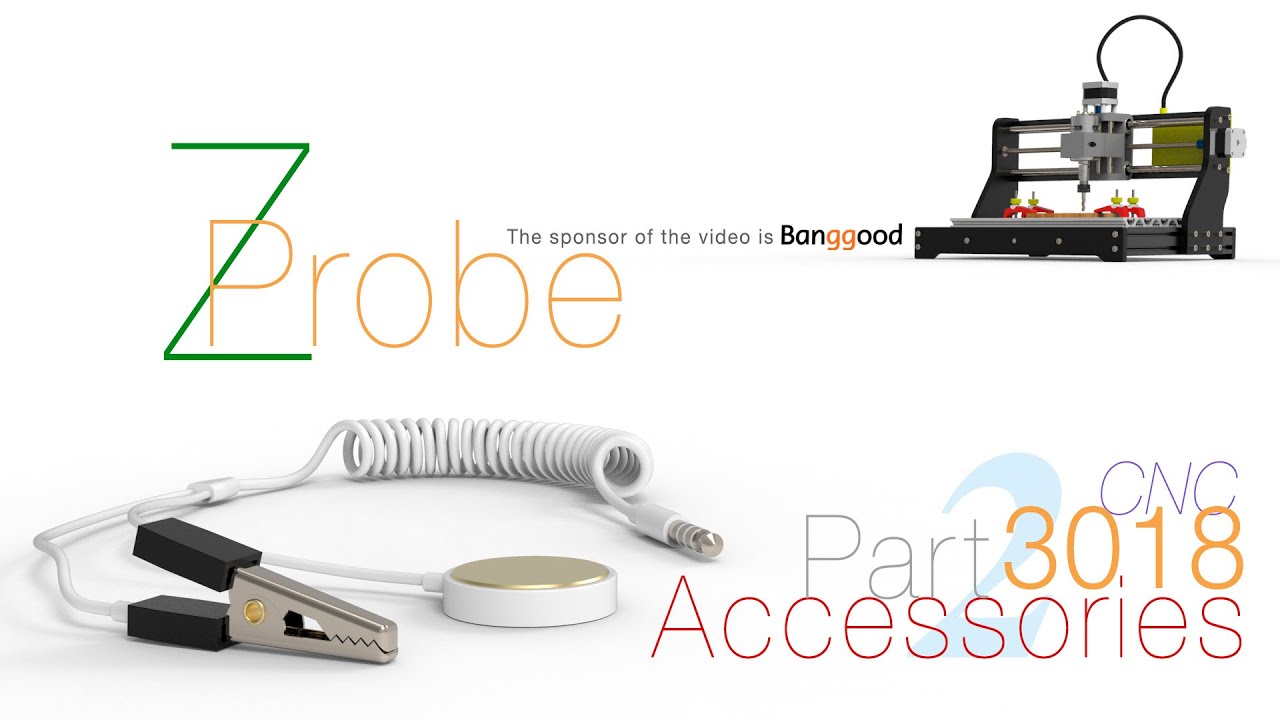 CNC 3018 Part 2: Accessories: Z-Probe