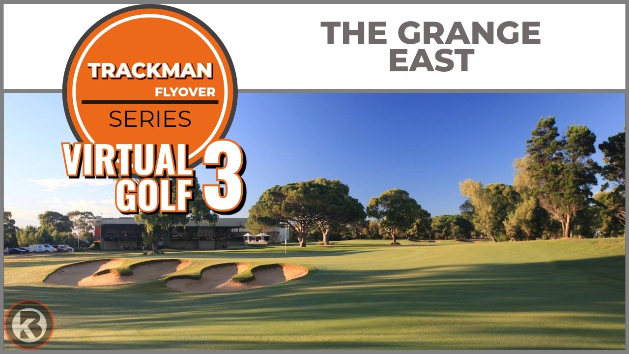 Trackman Virtual Golf 3 Course Flyover - The Grange - East