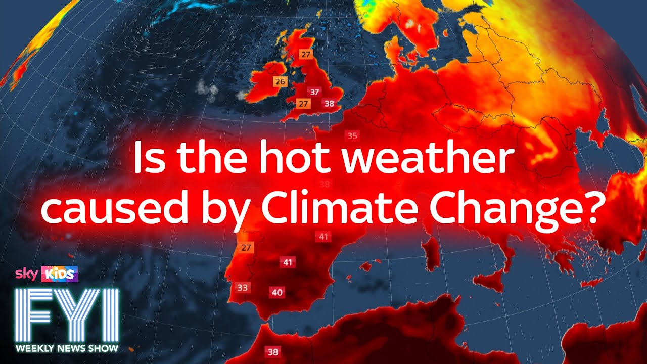FYI: Weekly News Show &ndash; Is the hot weather caused by climate change?