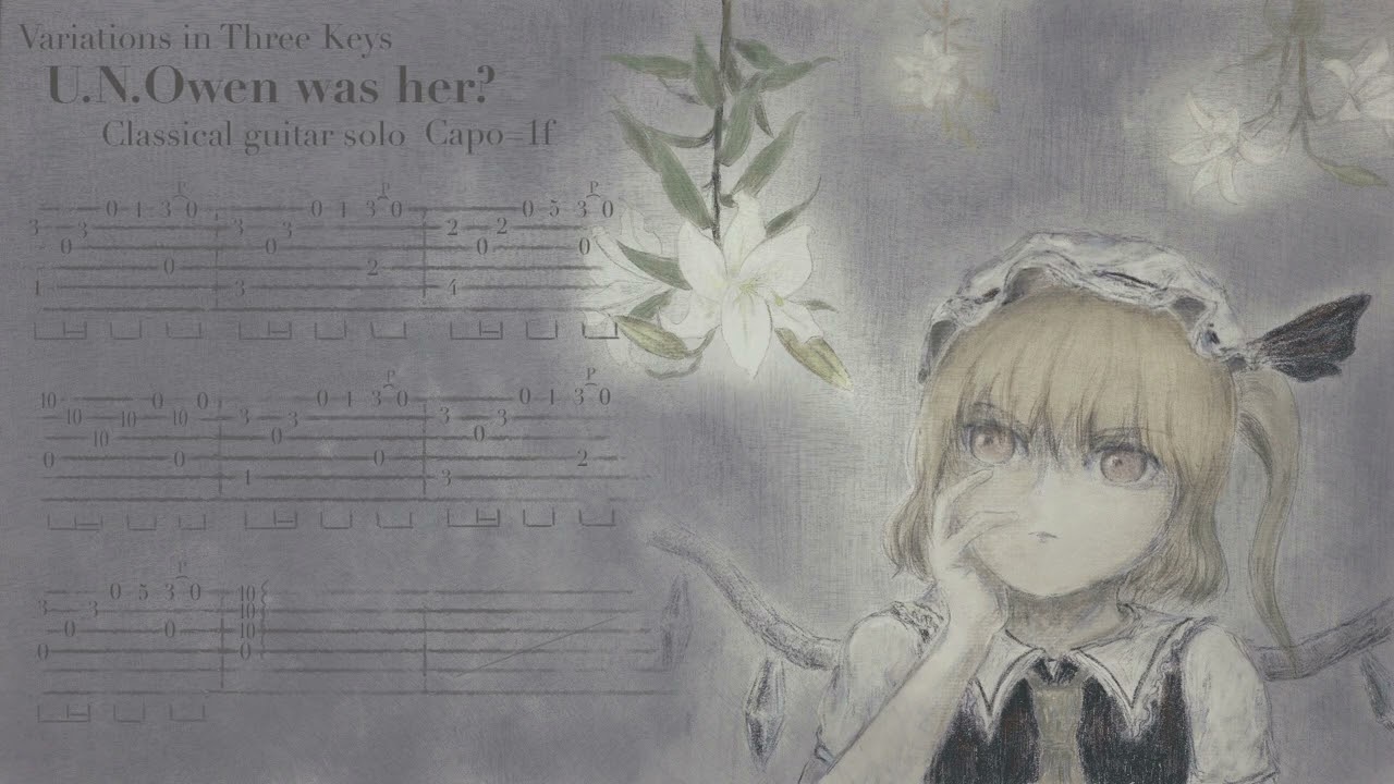 【Variations in Three Keys】U.N.Owen was her?(Guitar Tab) /Classical guitar solo