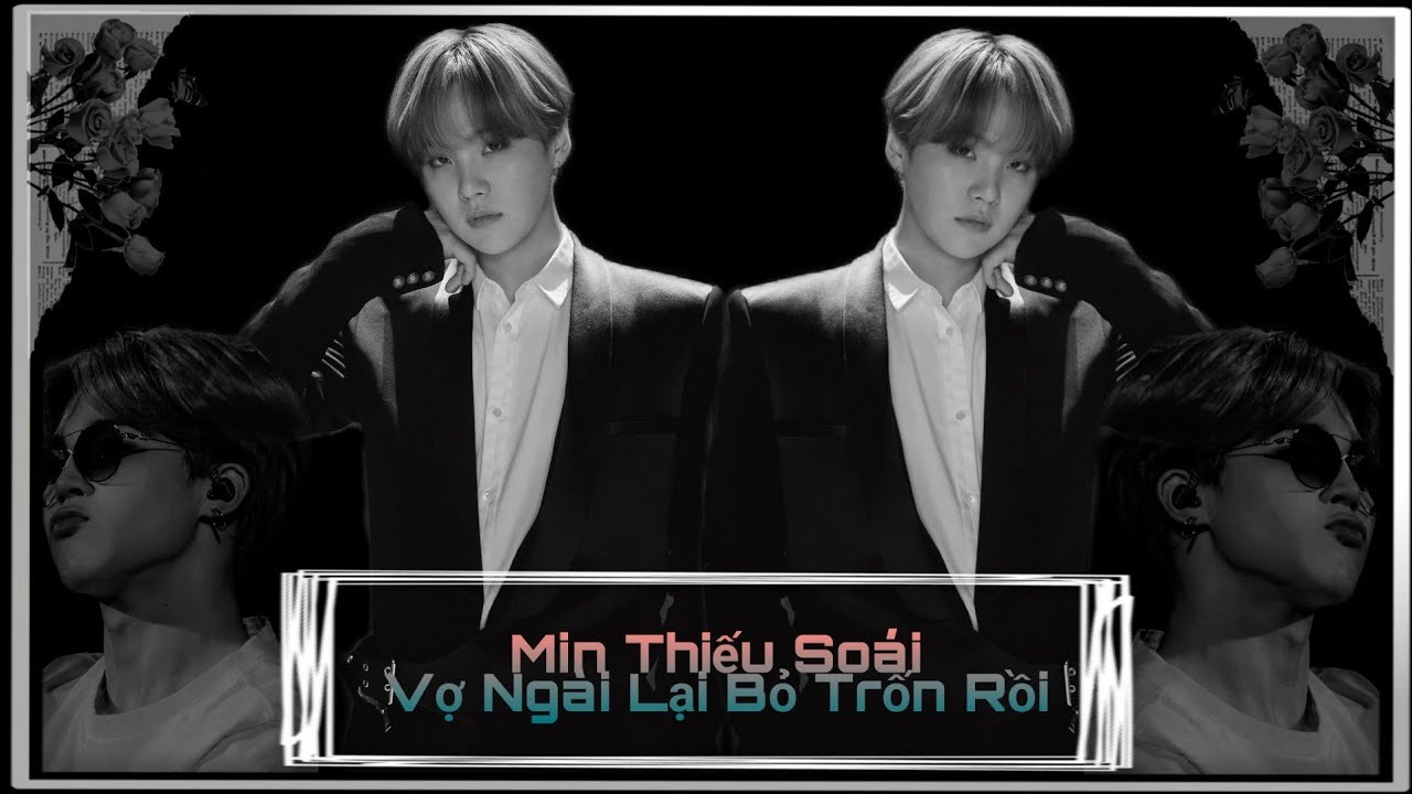 [Oneshot Sumin/Yoonmin] Min Thiếu Soái Vợ Ngài Lại Bỏ Trốn Rồi