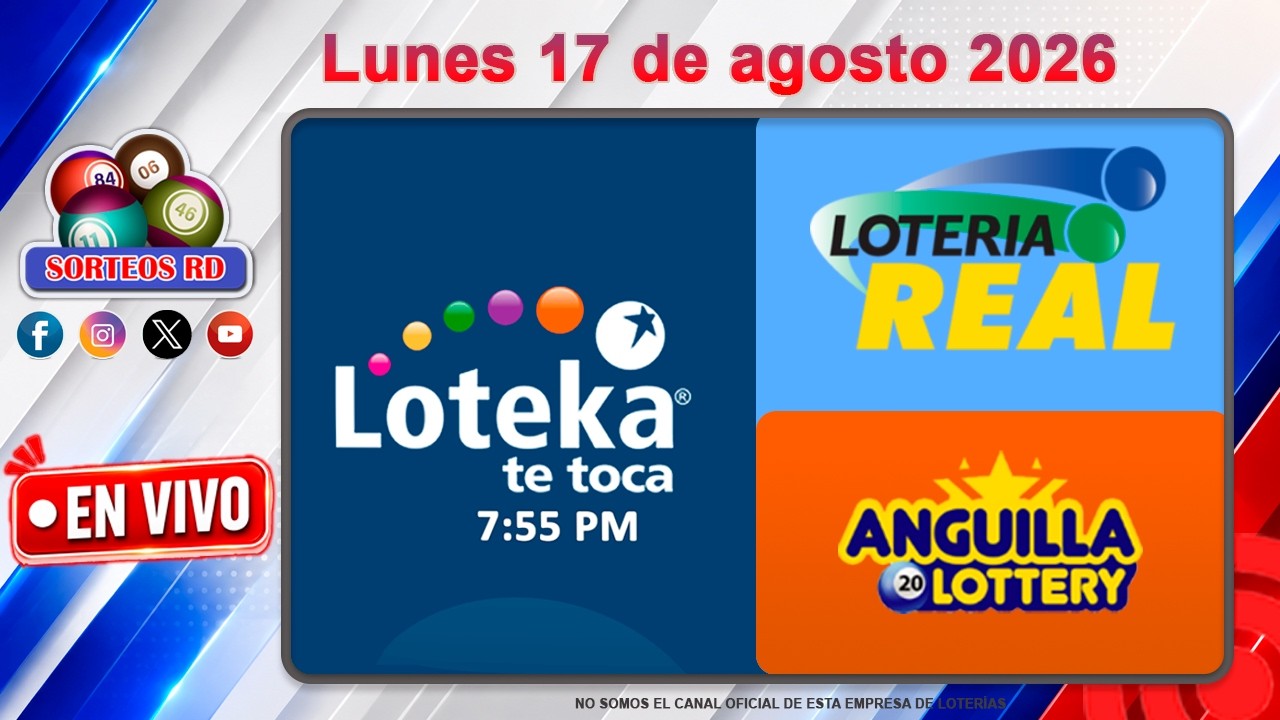 Loteka, Loter&iacute;a Real y Anguilla en vivo 🎰| Lunes 17 de agosto 2026&ndash;7:55 PM