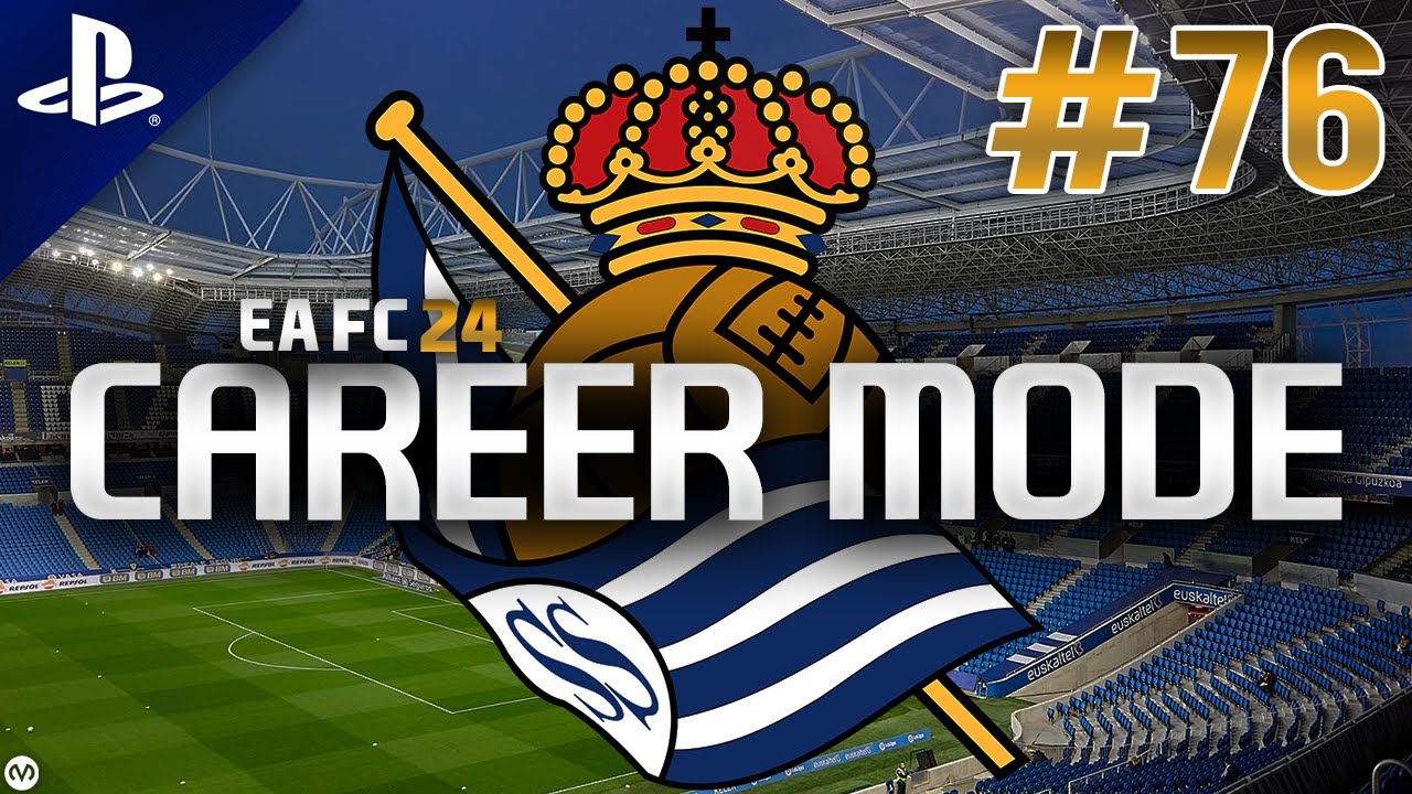 EA FC 24 | Career Mode | #76 | Real Sociedad