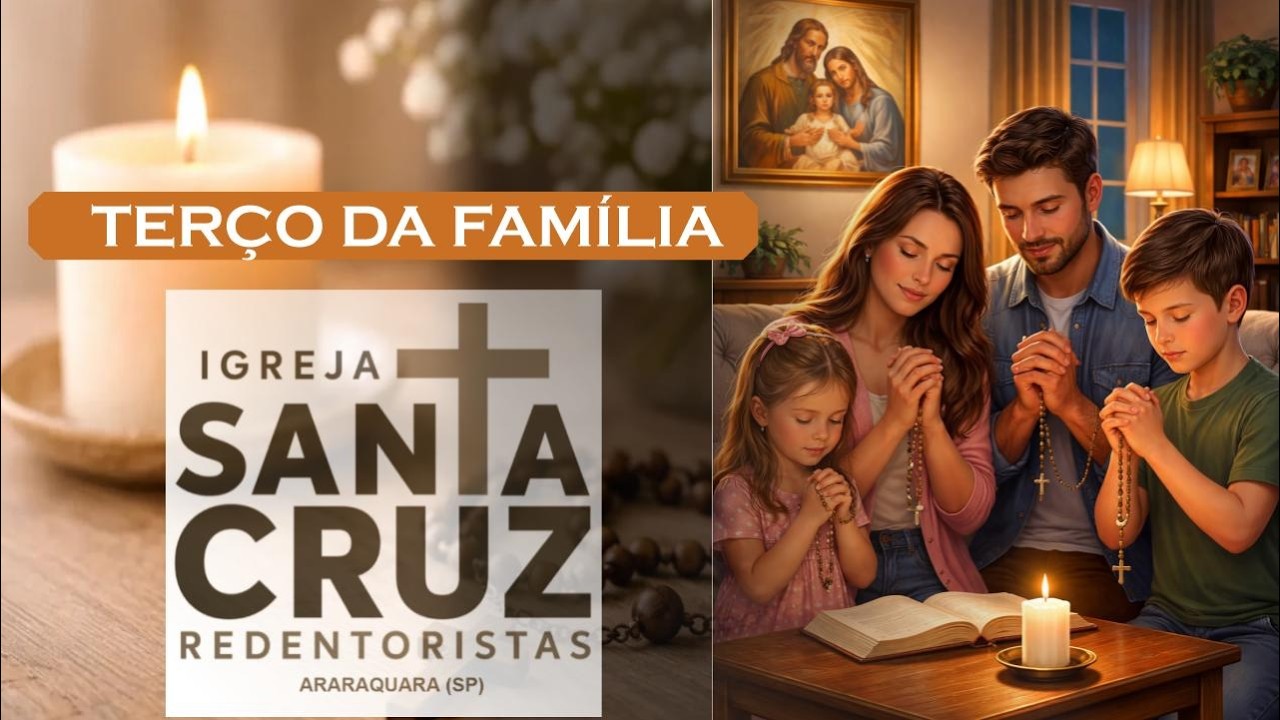 18/03/2026 - 18h45 - ORAÇÃO DO SANTO TERÇO ( Família )