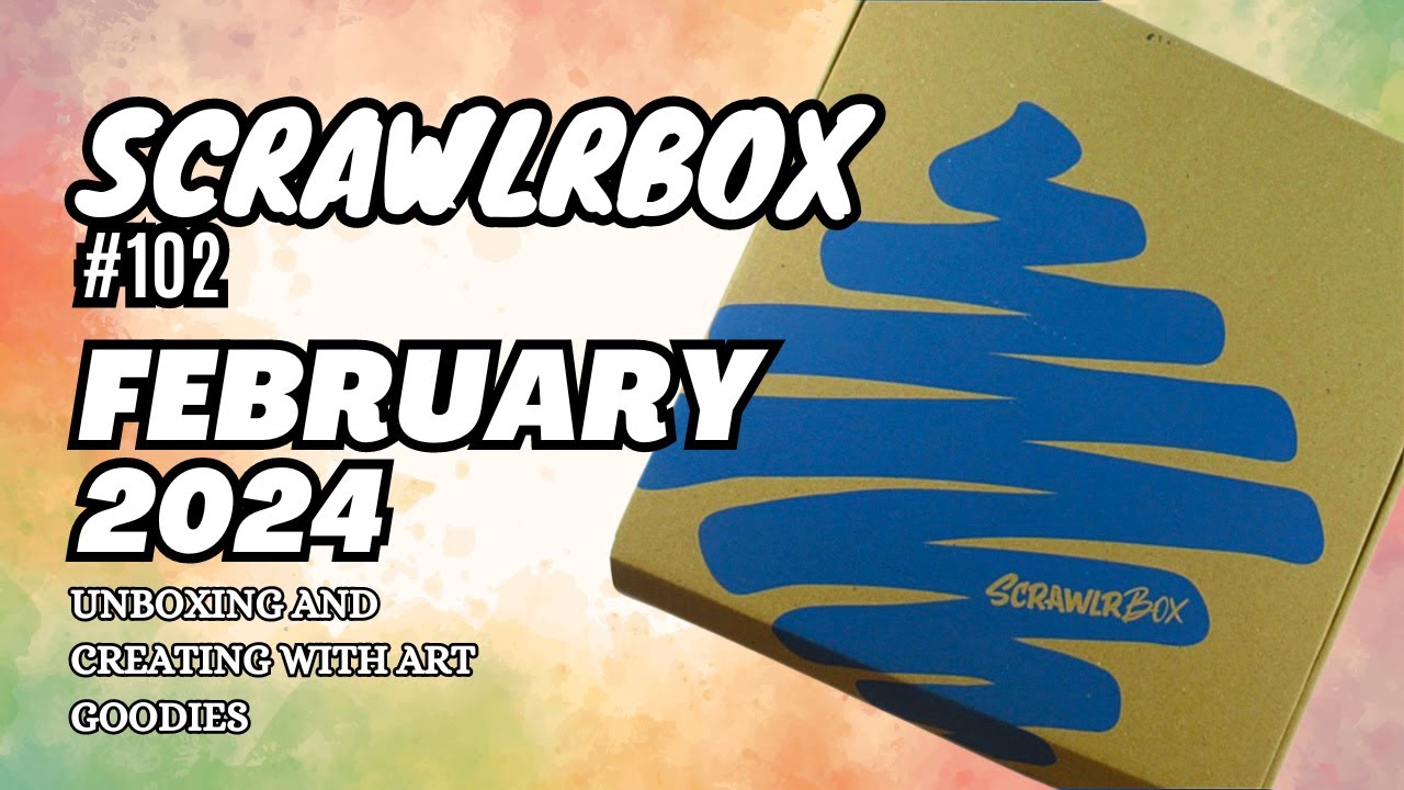 Scrawlrbox #102 I think! Let’s unbox and play with those goodies anyway