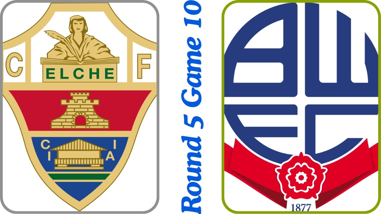 Round 5 Game 10 Elche vs Bolton