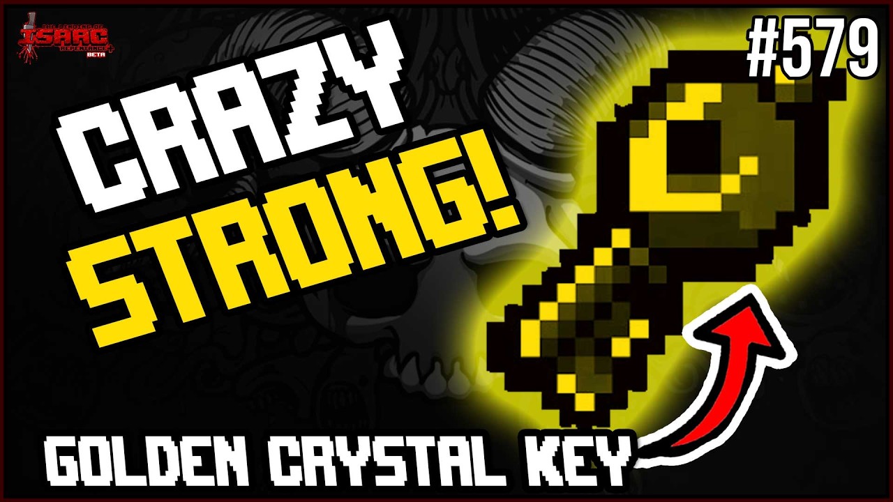 The GOLDEN CRYSTAL KEY is STRONG! - The Binding Of Isaac Repentance+ #579