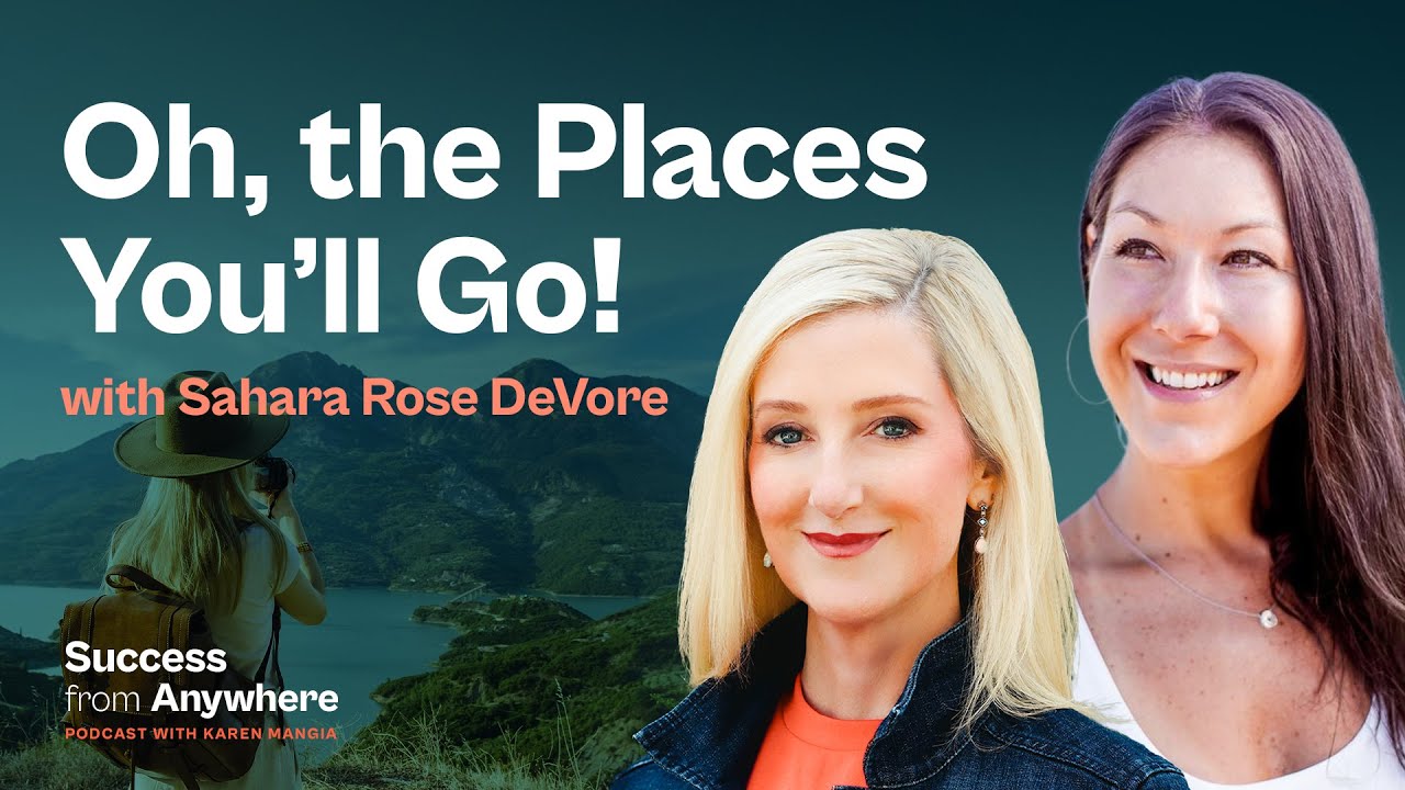 Oh, the Places You’ll Go! | Sahara Rose De Vore