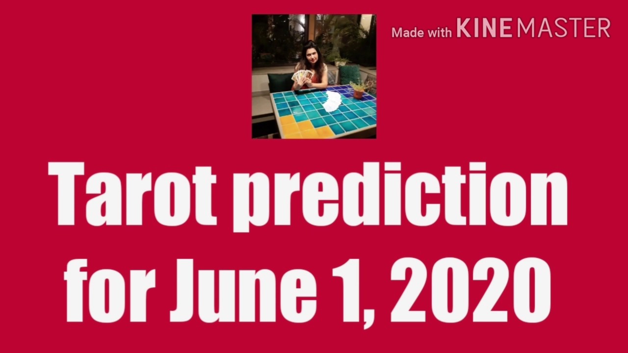 TAROT PREDICTION FOR JUNE 1, 2020 FOR ALL ZODIAC SIGNS