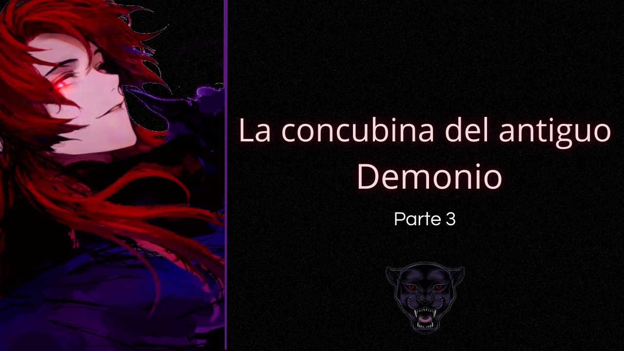 La concubina del antiguo demonio Parte 3 | Rolplay | ASMR