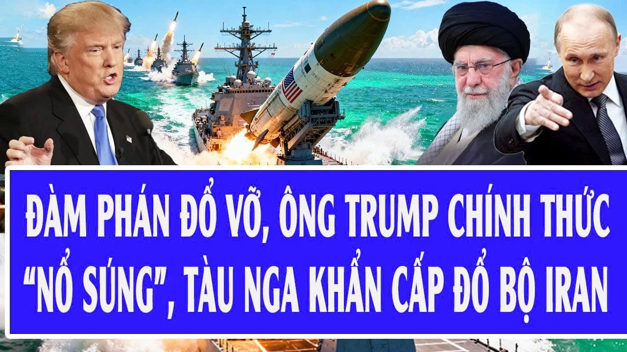 Thế giới hôm nay 8/2: Đàm phán đổ vỡ, ông Trump chính thức “nổ súng”, tàu Nga khẩn cấp đổ bộ Iran