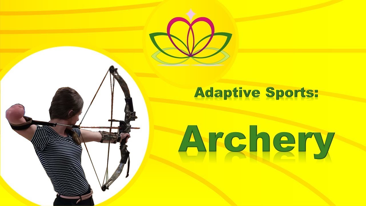 Adaptive Sports | Archery With A Smile | Adaptive Archery