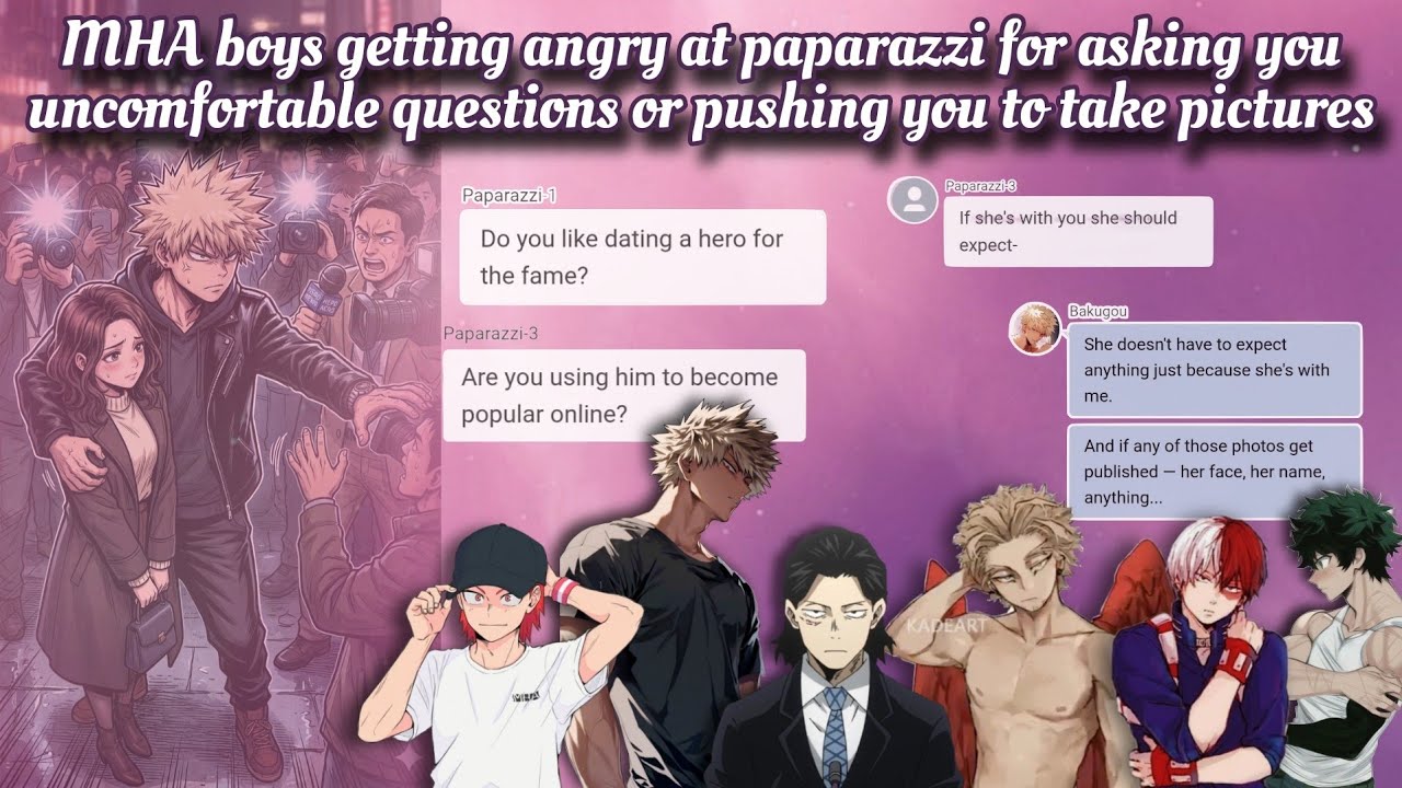MHA boys getting angry at paparazzi for making you uncomfortable and pushing you to take pictures
