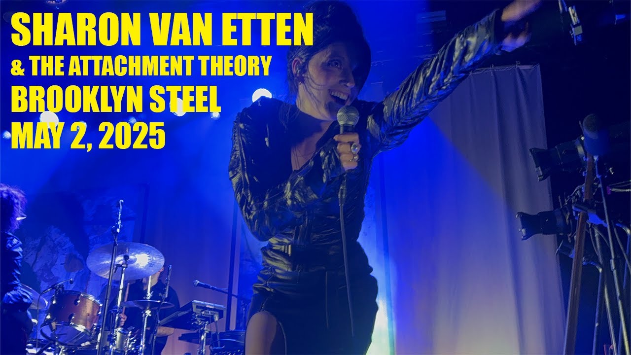 Sharon Van Etten & the Attachment Theory FULL SHOW - Live at Brooklyn Steel 5/2/2025