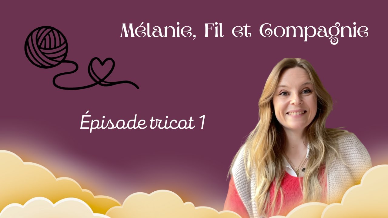 Podcast Tricot 1 : plaisir, projets terminés, encours et chaussettes 🫶