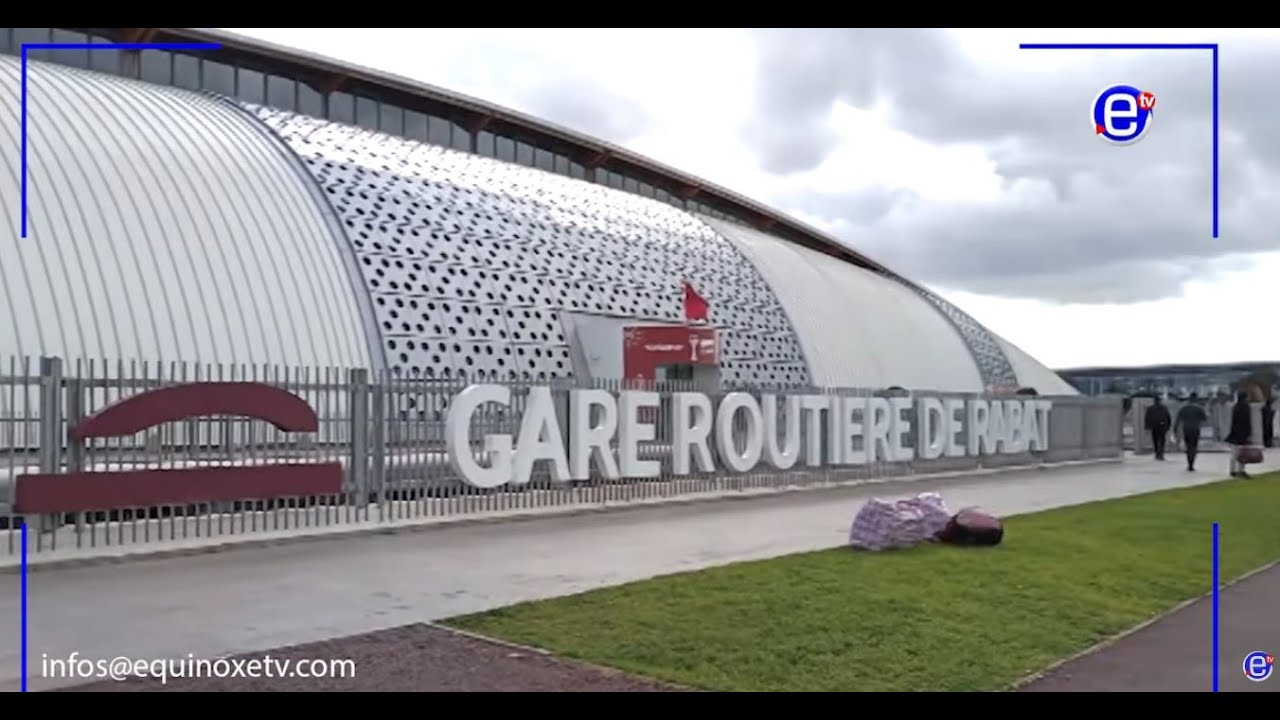 MAROC 2025: ZOOM SUR LA GARE ROUTIÈRE DE RABAT - ÉQUINOXE TV