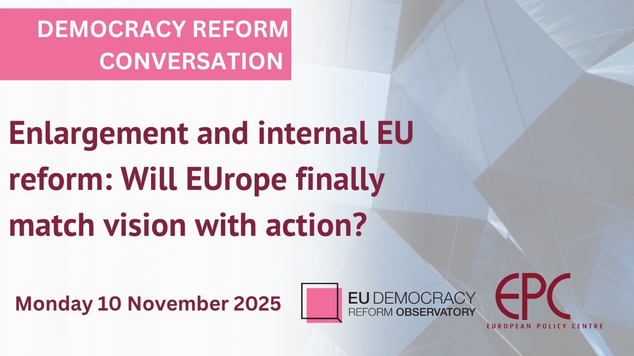 Enlargement and internal EU reform: Will EUrope finally match vision with action?