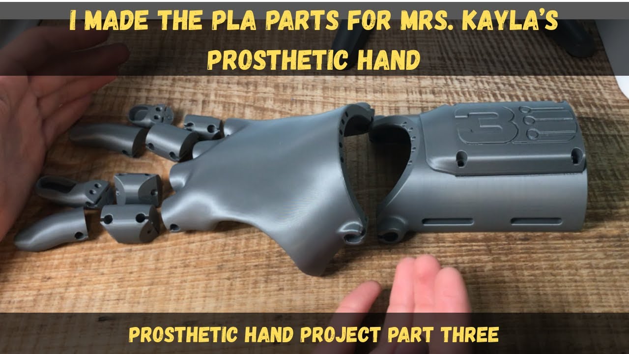 I made the PLA parts for Llama Mama Kayla's prosthetic hand/ Prosthetic hand project part three
