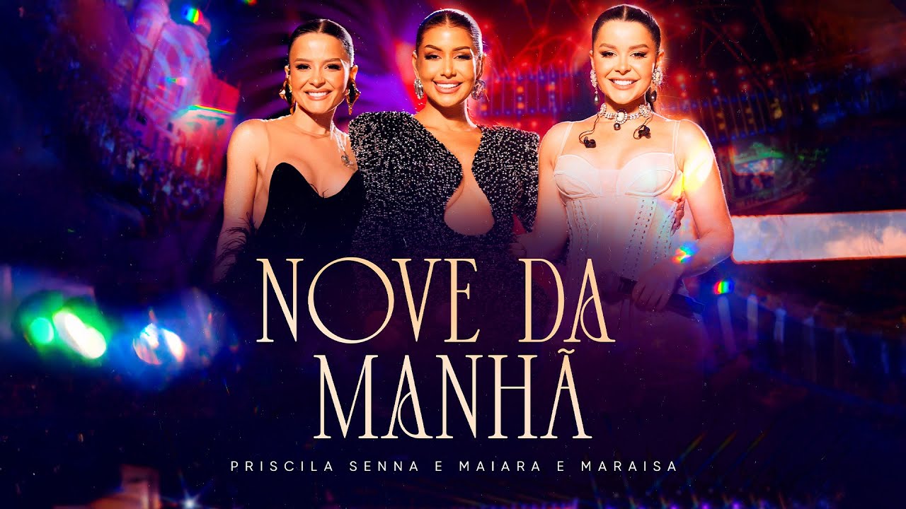 Priscila Senna e Maiara e Maraisa - Nove da Manhã (PRISCILA SENNA 15 ANOS)