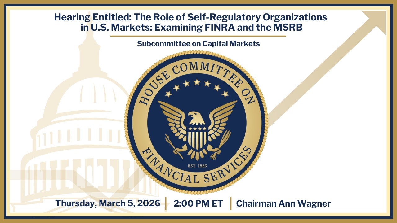 The Role of Self-Regulatory Organizations in U.S. Markets: Examining FINRA and the MSRB