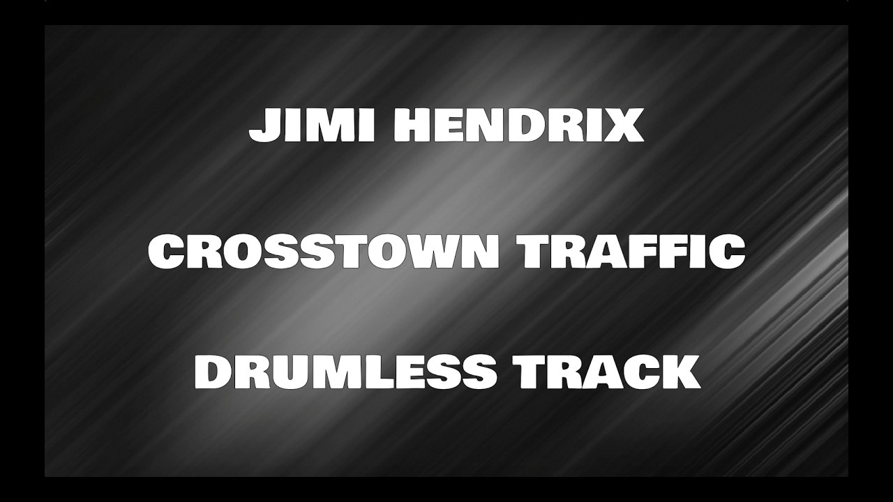 Jimi Hendrix - Crosstown Traffic (drumless)
