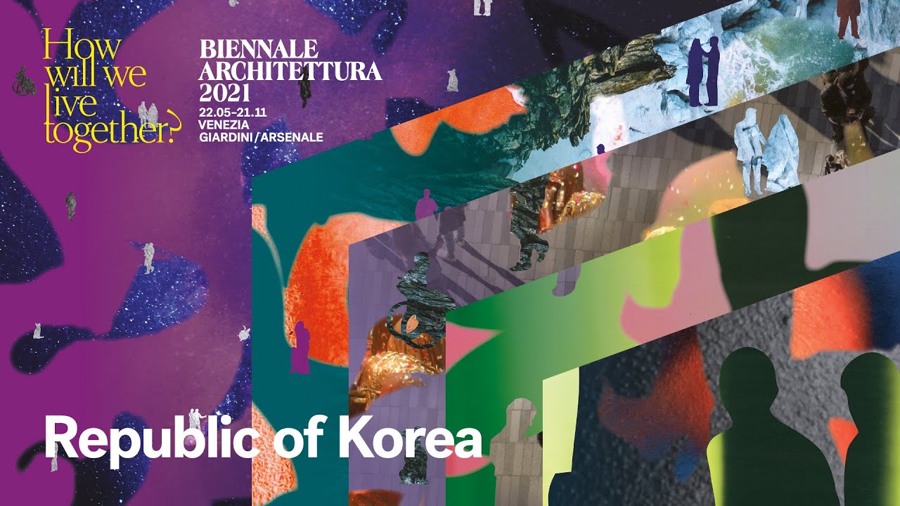 Biennale Architettura 2021 - Sneak Peek: Republic of Korea