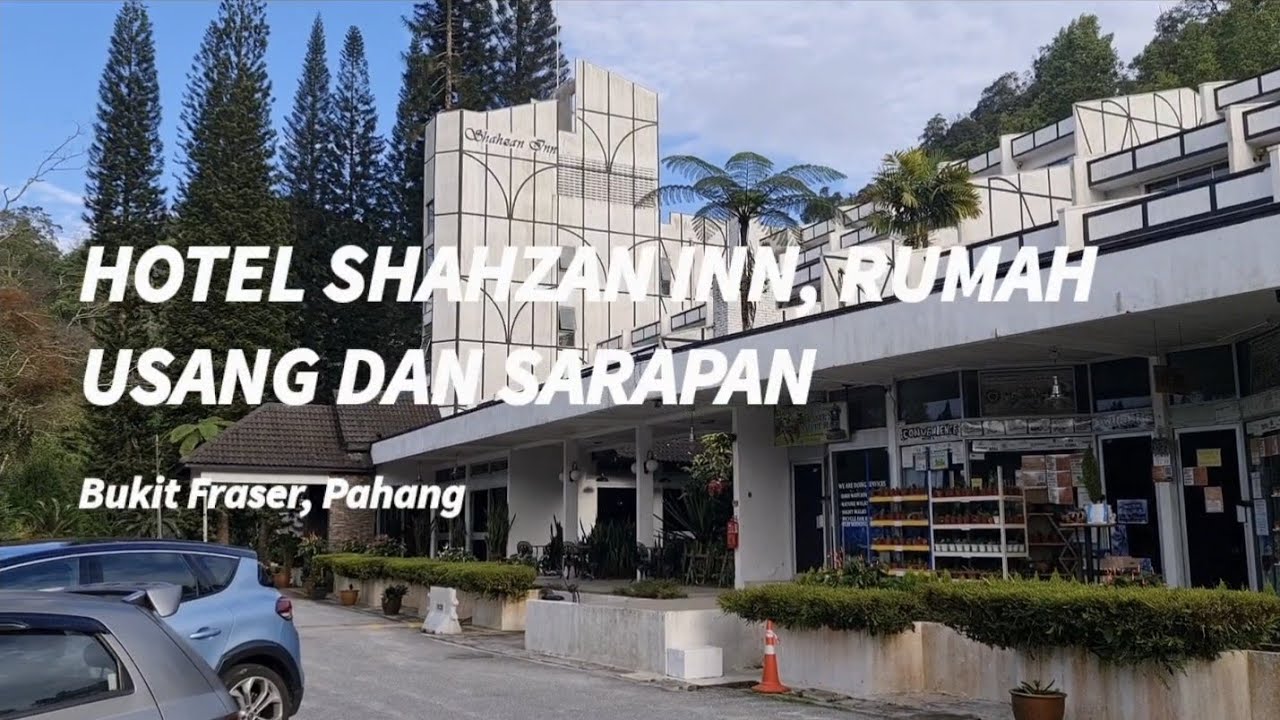 #HOTEL BAJET 12 - HOTEL SHAHZAN INN BUKIT FRASER, RUMAH USANG DAN SARAPAN |