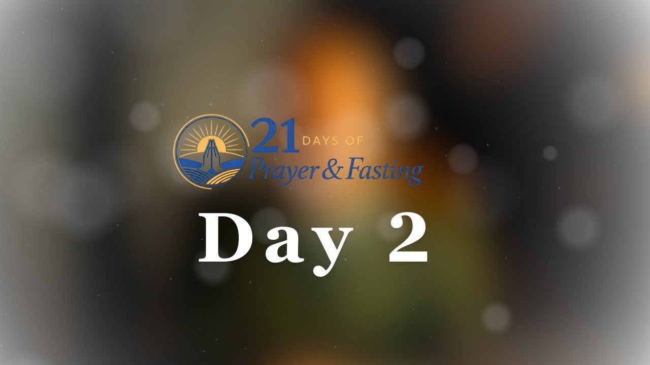 21 Days of Prayer & Fasting | Day 2