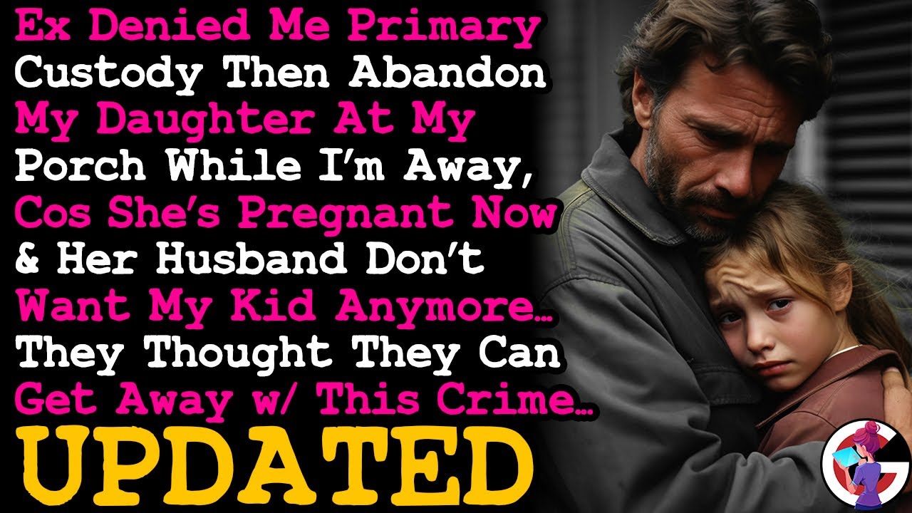 UPDATE Ex Abandoned Our Daughter At My Front Porch While I Was Away, & Thought I'd Let It Slide