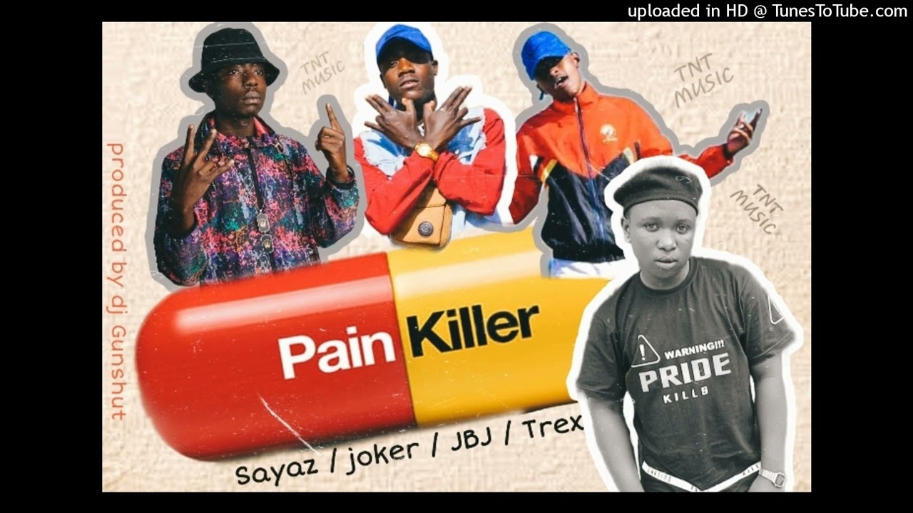 Sayaz  x Trex TNT Ft JBJ x Joker - Pain Killer - Produced By Dj Gunshut