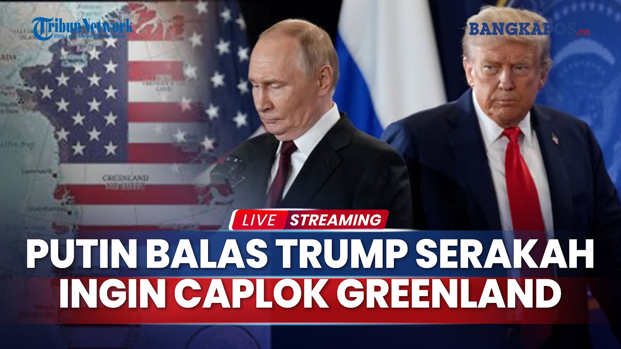 🔴 Putin Balas Donald Trump yang Serakah Ingin Caplok Greenland: Itu Bukan Urusan Rusia