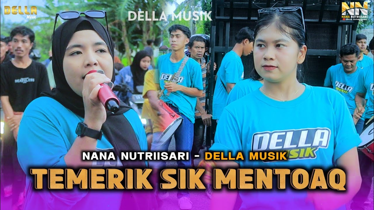 DANGDUT SASAK TEMERIK SIK MENTOAQ NANA NUTRIISARI DELLA MUSIK LIVE TERBARU