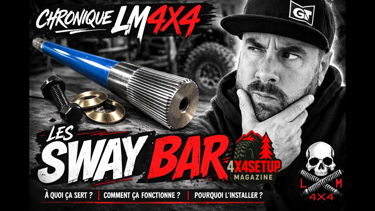 Les Sway Bar en 4x4 : À quoi ça sert vraiment? | Chronique LM4x4