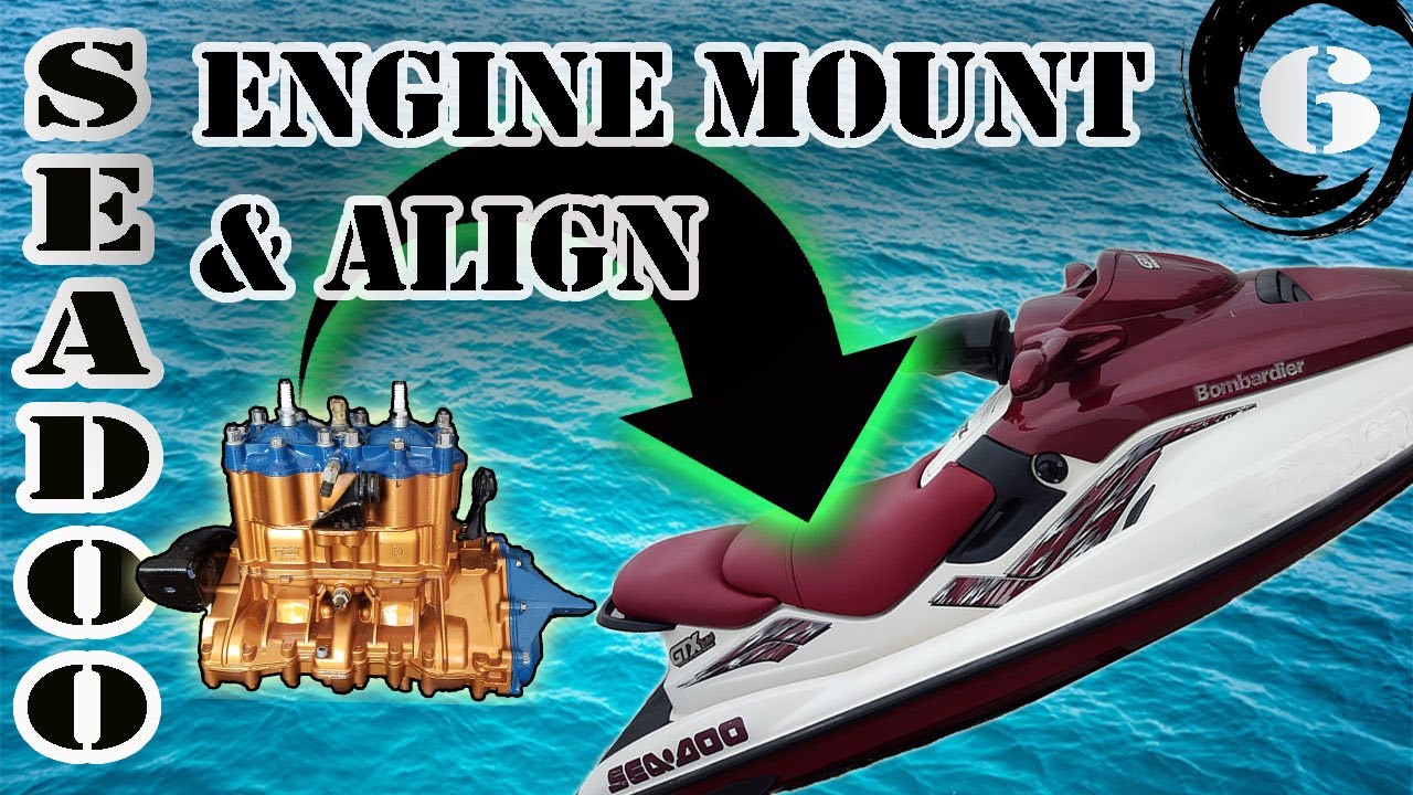 Seadoo engine install and alignment
