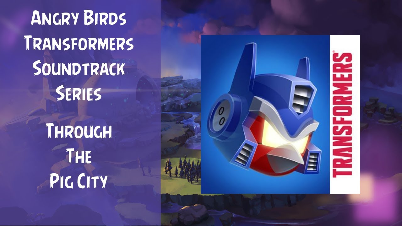 Angry Birds Transformers Soundtrack | Through the Pig City | ABFT