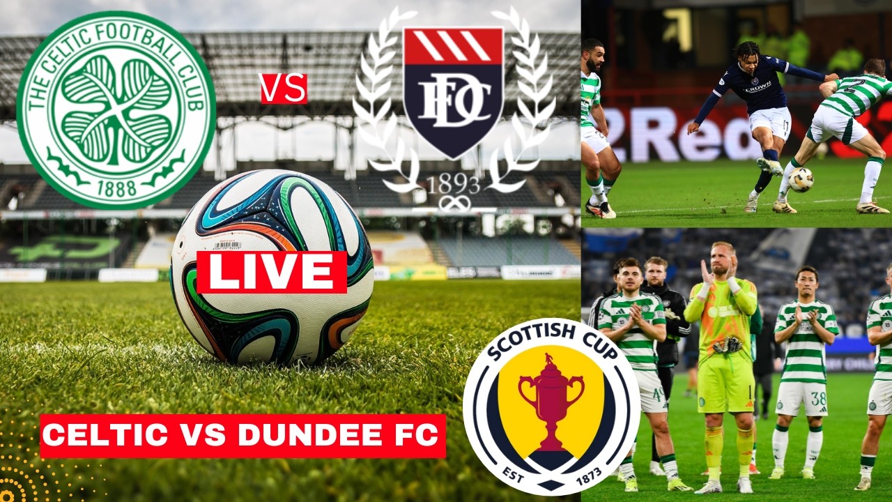 Celtic vs Dundee FC Live Stream Scottish FA Cup Football Match Today Score Commentary Highlight Vivo