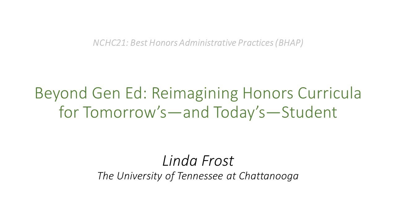 NCHC21 BHAP: Beyond Gen Ed - Reimagining Honors Curricula for Tomorrow's (and Today's) Student