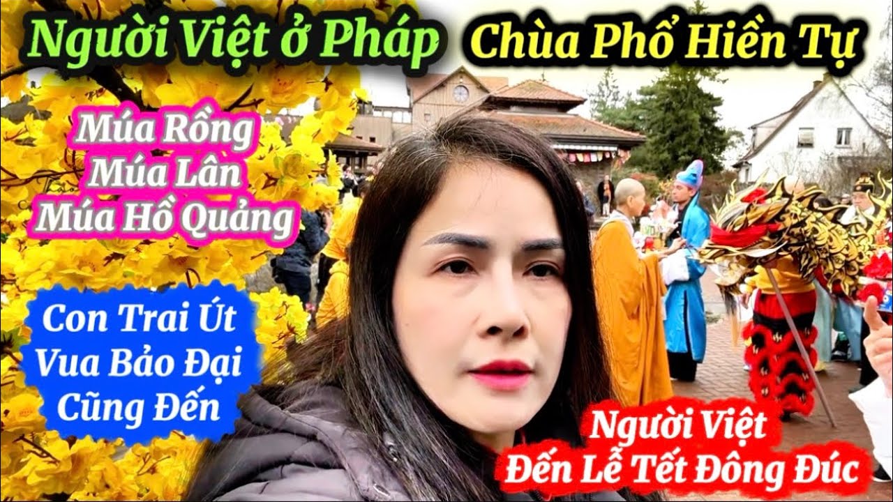 Người Việt ở Pháp - Chùa Phổ Hiền - Tổ Chức Tết Bính Ngọ 2026 - Con Trai Út Của Vua Bảo Đại Cũng Đến